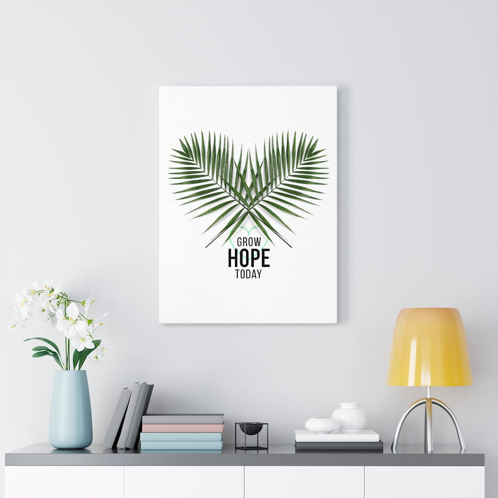 Grow Hope Today Palm Canvas Gallery Wraps