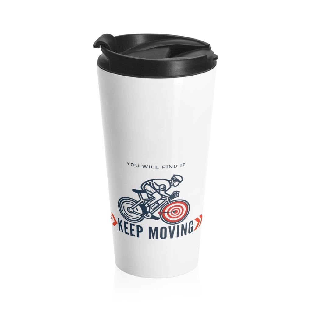 Keep Moving Stainless Steel Travel Mug