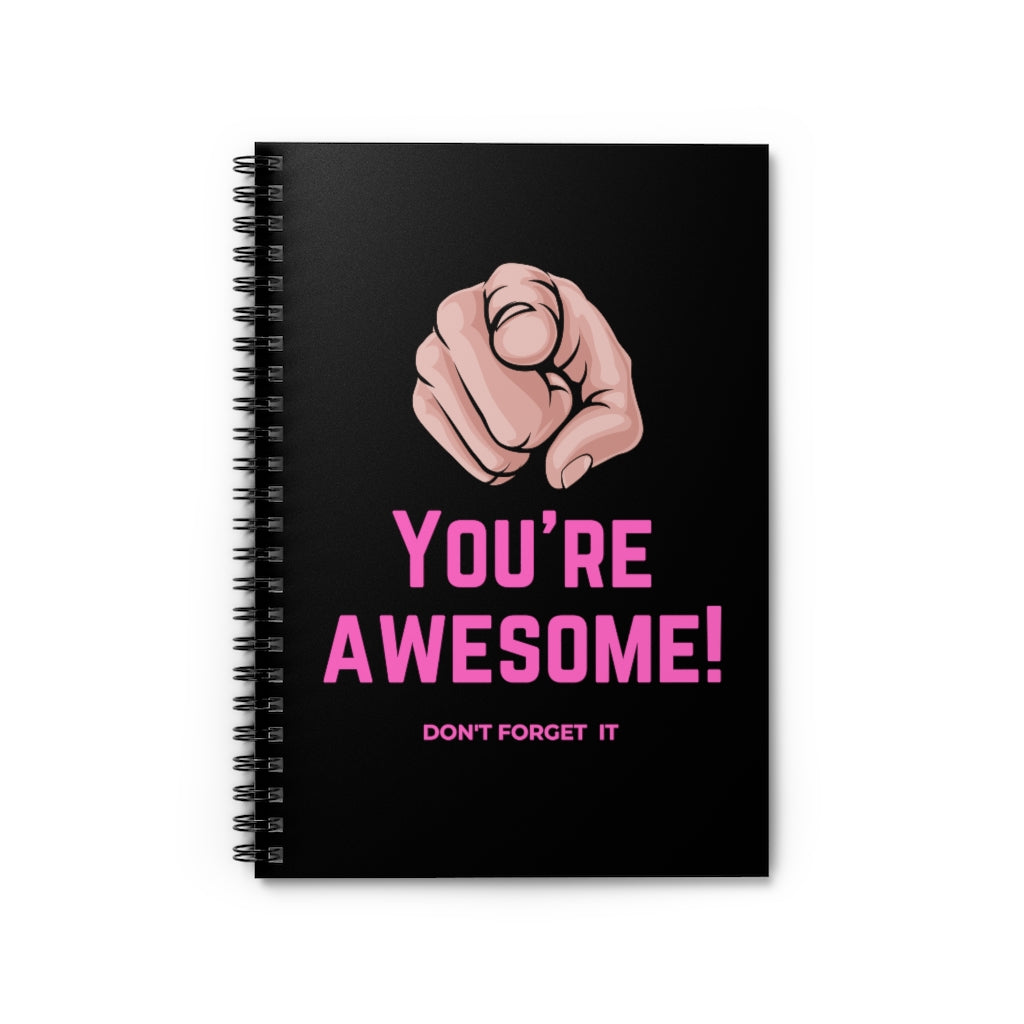You're Awesome! Don't Forget It Pointed Out Spiral Notebook - Ruled Line