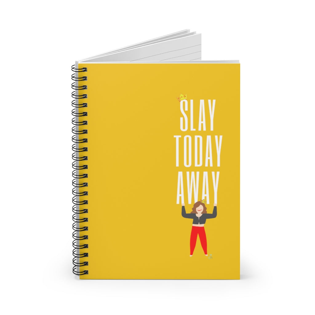 Slay Today Away Spiral Notebook - Ruled Line