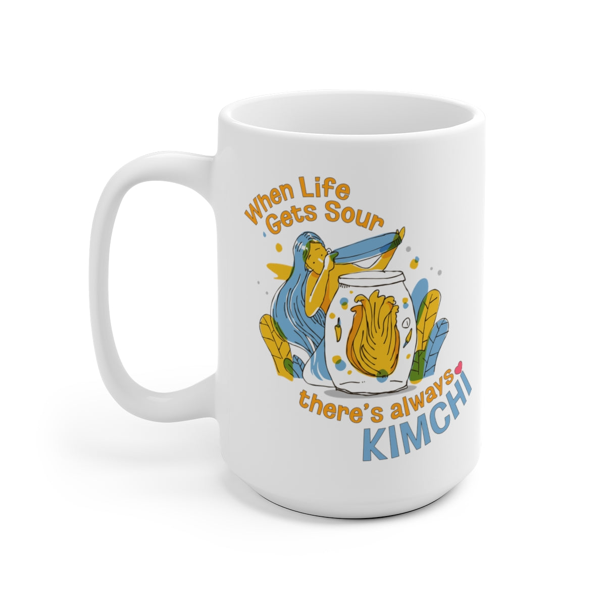 When Life Gets Sour There's Always Kimchi Mug