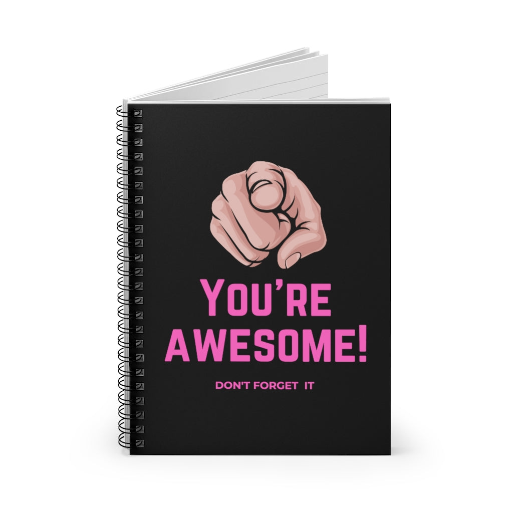 You're Awesome! Don't Forget It Pointed Out Spiral Notebook - Ruled Line