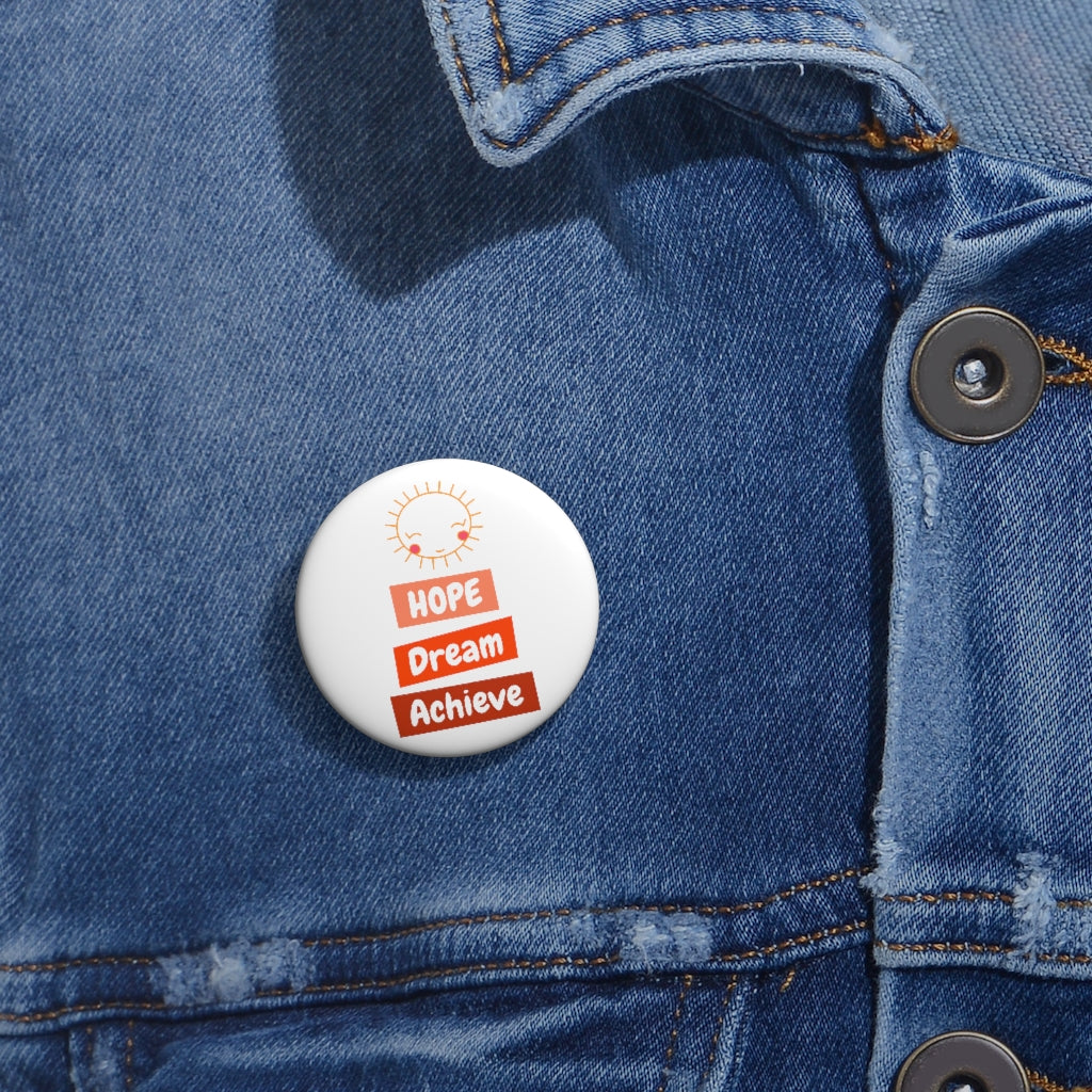 Hope, Dream, Achieve Sunshine Custom Pin Buttons
