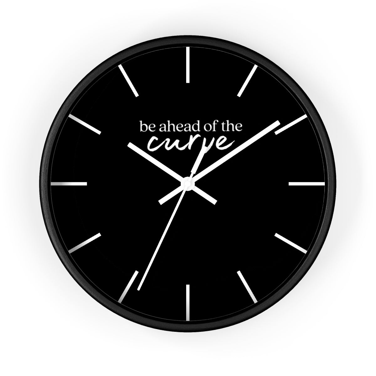 Be Ahead of the Curve Wall Clock