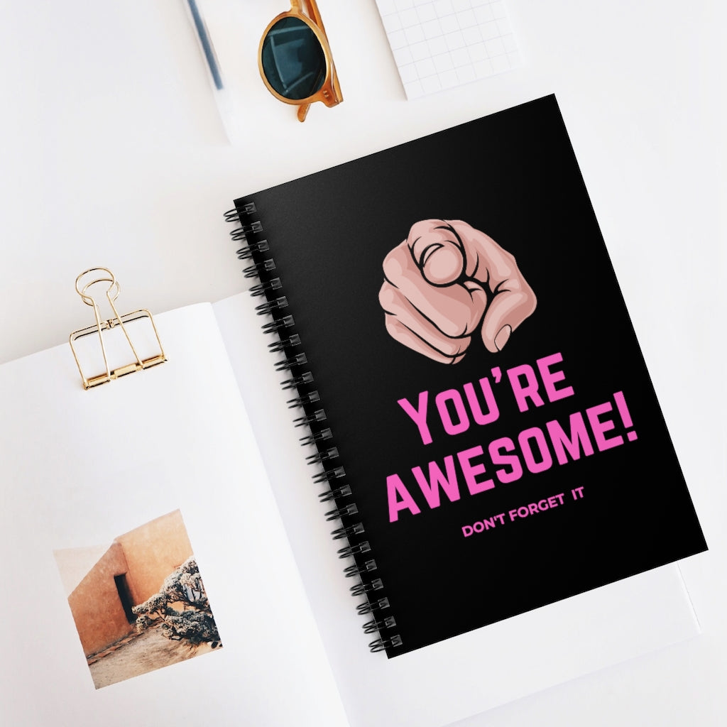 You're Awesome! Don't Forget It Pointed Out Spiral Notebook - Ruled Line