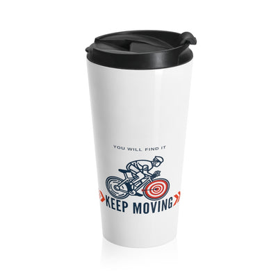 Keep Moving Stainless Steel Travel Mug