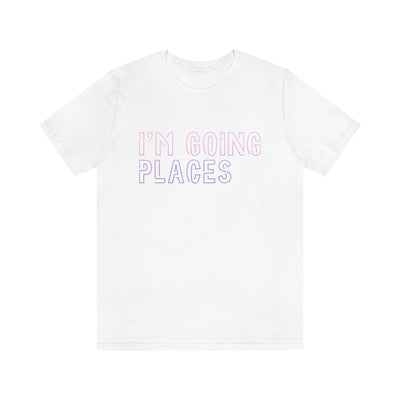 I'm Going Places Unisex Jersey Short Sleeve Tee