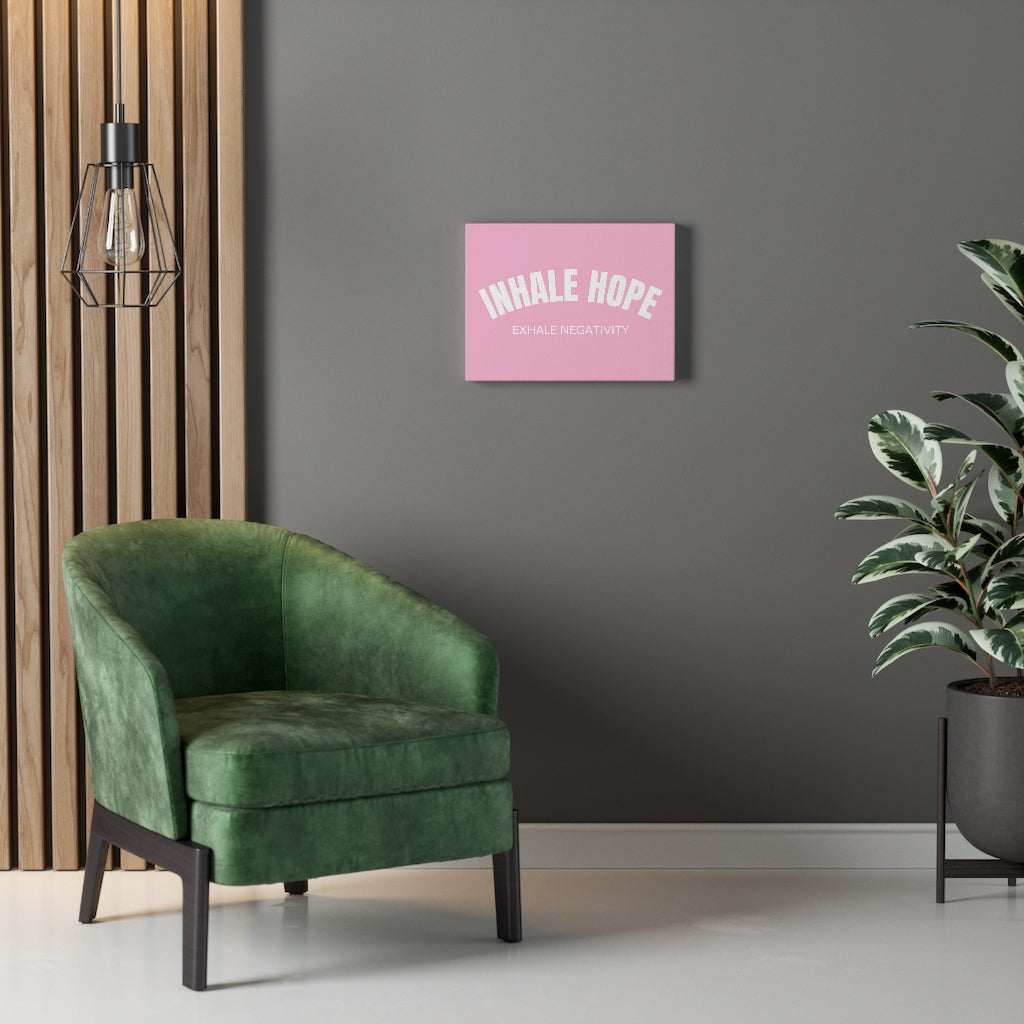 Inhale Hope Exhale Negativity Canvas Gallery Wraps