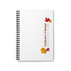 Embrace Change the Best is Yet to Come Spiral Notebook - Ruled Line