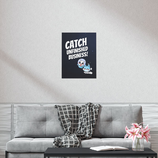 Catch Unfinished Business Matte Poster