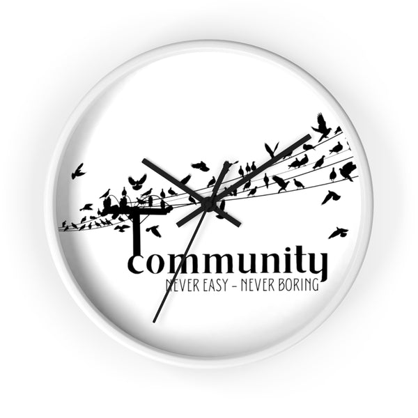 Community Never Easy Never Boring Wall Clock