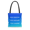 Stay Focused, Stay Positive, Stay Strong AOP Tote Bag