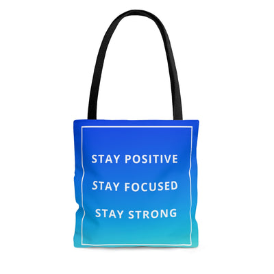 Stay Focused, Stay Positive, Stay Strong AOP Tote Bag