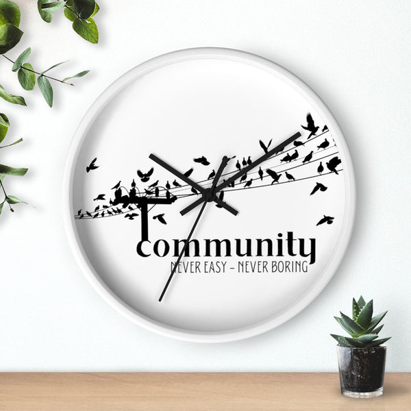 Community Never Easy Never Boring Wall Clock