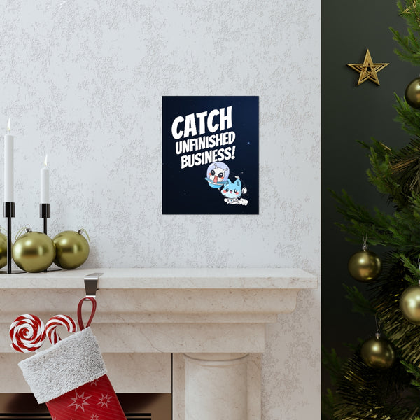 Catch Unfinished Business Matte Poster