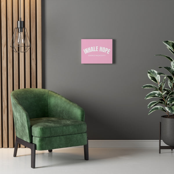 Inhale Hope Exhale Negativity Canvas Gallery Wraps