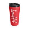 You Make My Day Oh So Beautiful Stainless Steel Travel Mug