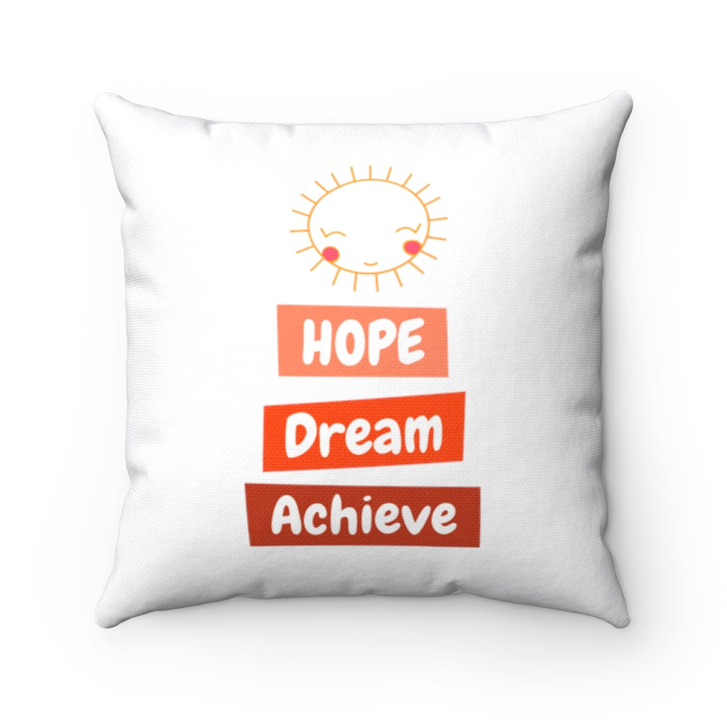 Hope, Dream, Achieve Sunshine Spun Polyester Square Pillow