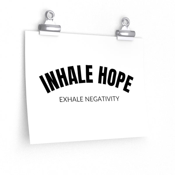 Inhale Hope Exhale Negativity Premium Matte Posters