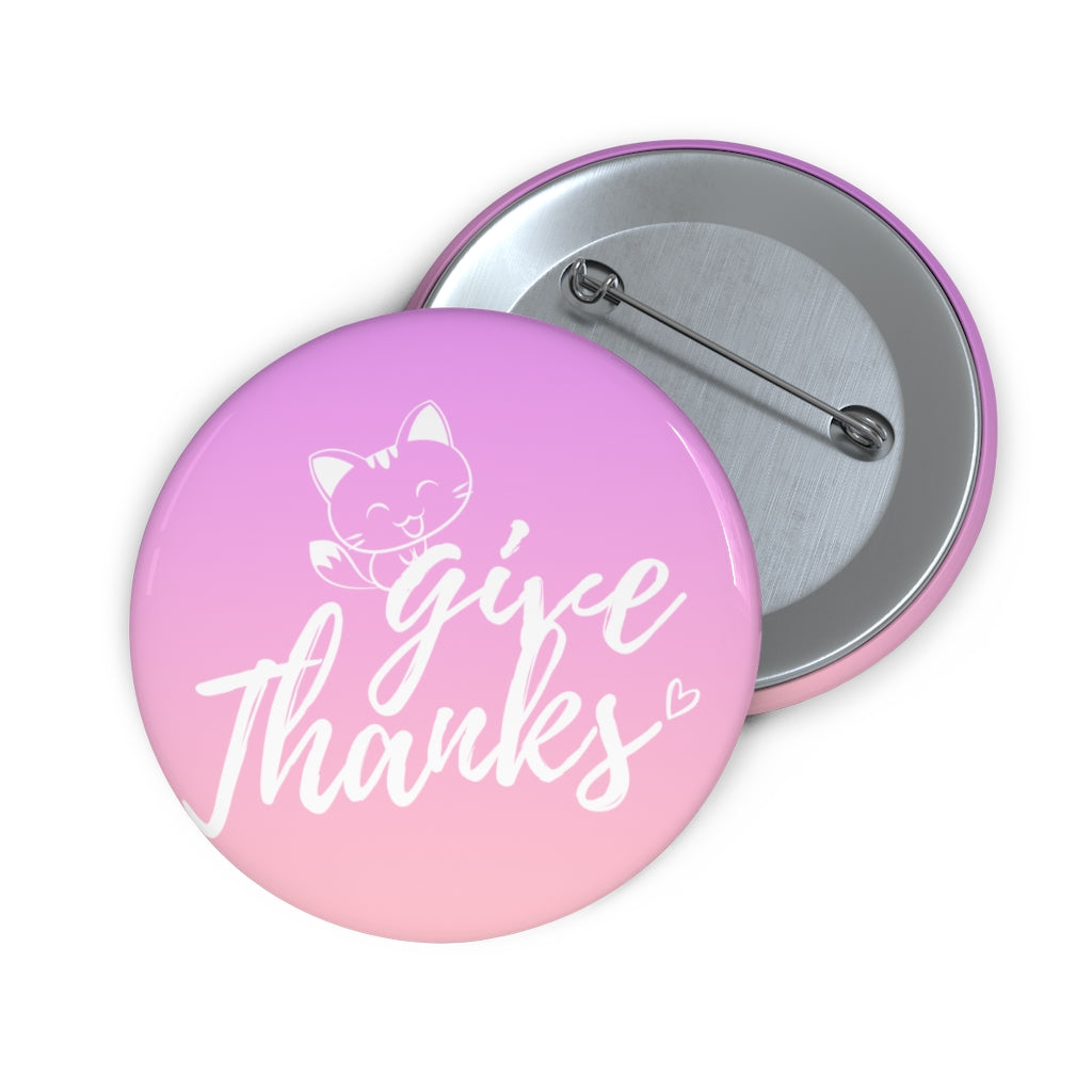 Give Thanks Meow Kitty Custom Pin Buttons