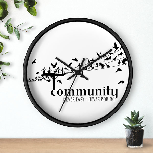 Community Never Easy Never Boring Wall Clock