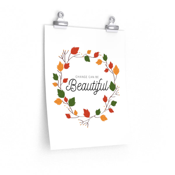 Change Can Be Beautiful Fall Wreath Premium Matte Posters