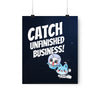 Catch Unfinished Business Matte Poster