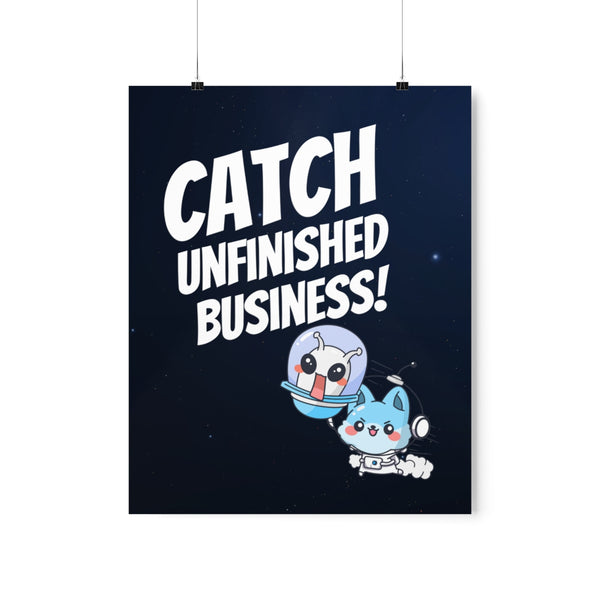 Catch Unfinished Business Matte Poster