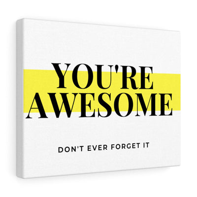 You're Awesome Highlight Canvas Gallery Wraps