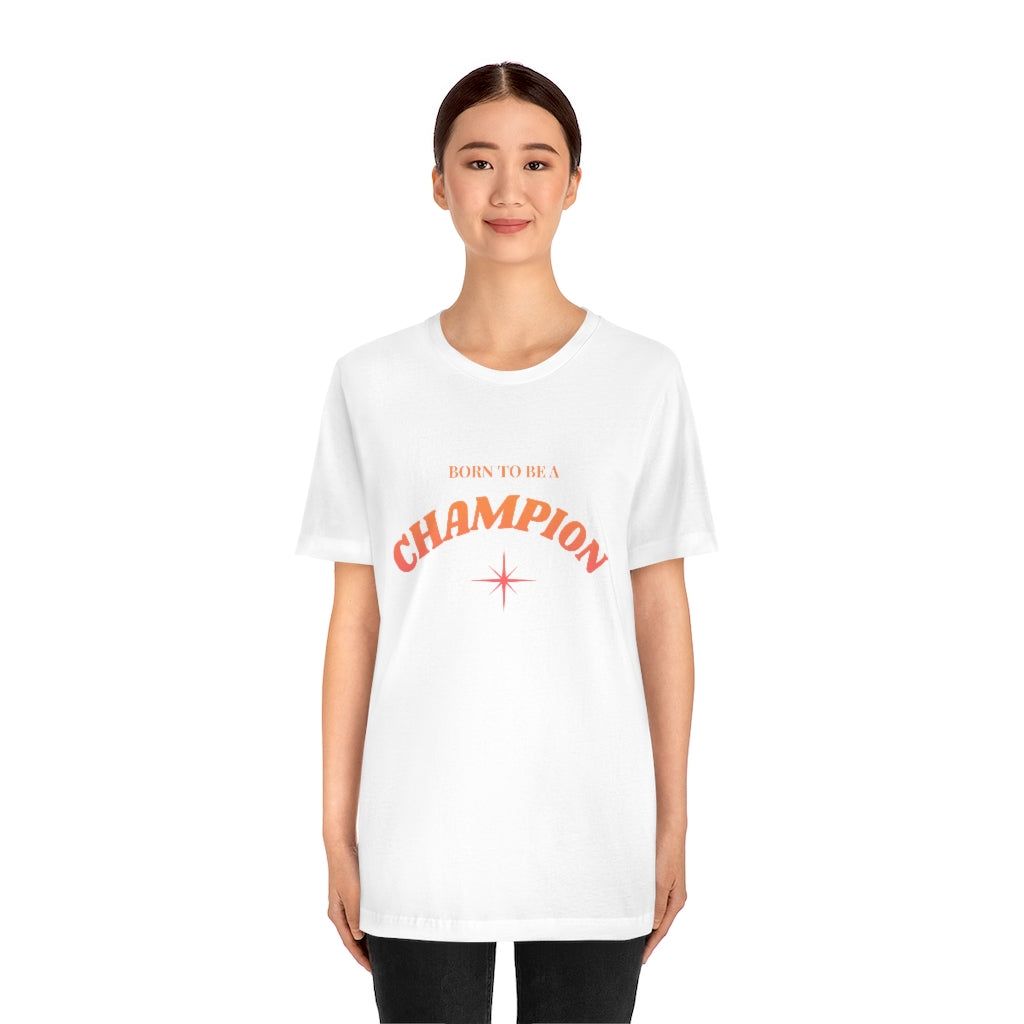Born to be a Champion Unisex Jersey Short Sleeve Tee