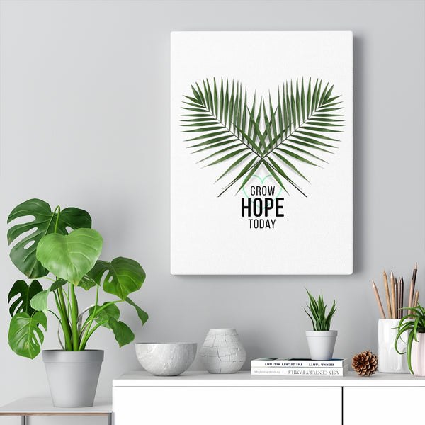 Grow Hope Today Palm Canvas Gallery Wraps