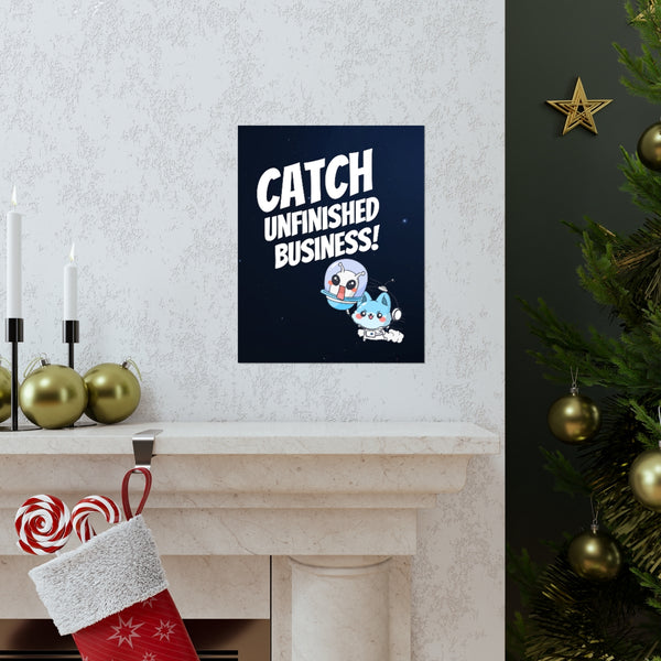 Catch Unfinished Business Matte Poster