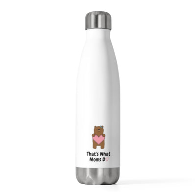 That's What Moms Do Mama Bear 20oz Insulated Bottle