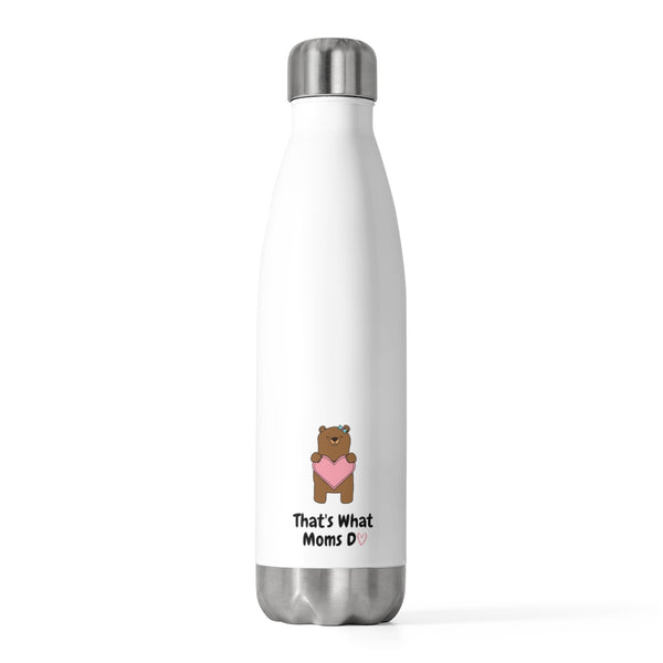 That's What Moms Do Mama Bear 20oz Insulated Bottle