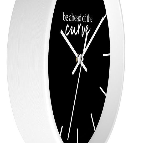 Be Ahead of the Curve Wall Clock