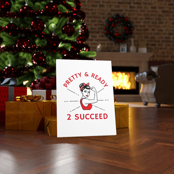 Pretty & Ready 2 Succeed Canvas Gallery Wraps