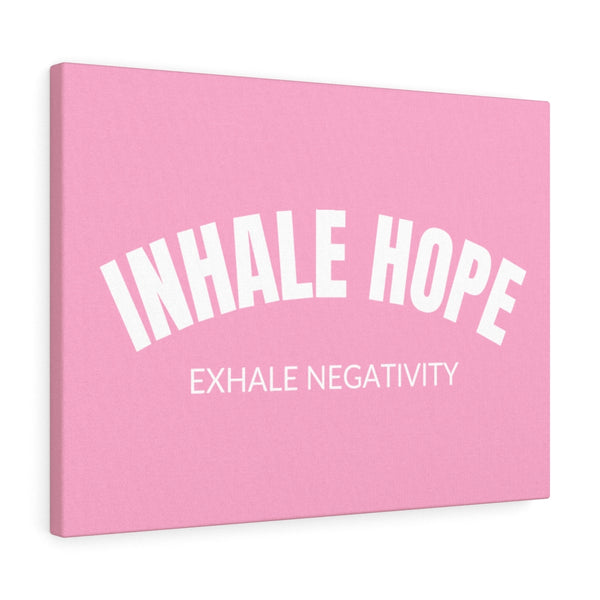 Inhale Hope Exhale Negativity Canvas Gallery Wraps