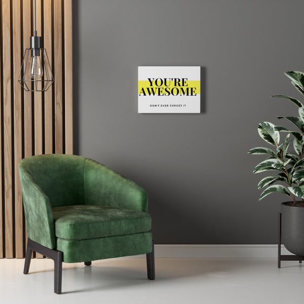 You're Awesome Highlight Canvas Gallery Wraps