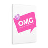 OMG You're Like Sooo Perfect! Canvas Gallery Wraps