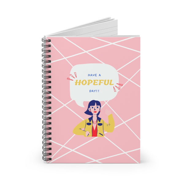 Have a Hopeful Day Girl Talk Spiral Notebook - Ruled Line