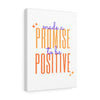 Made a Promise to be Positive Sparkle Canvas Gallery Wraps