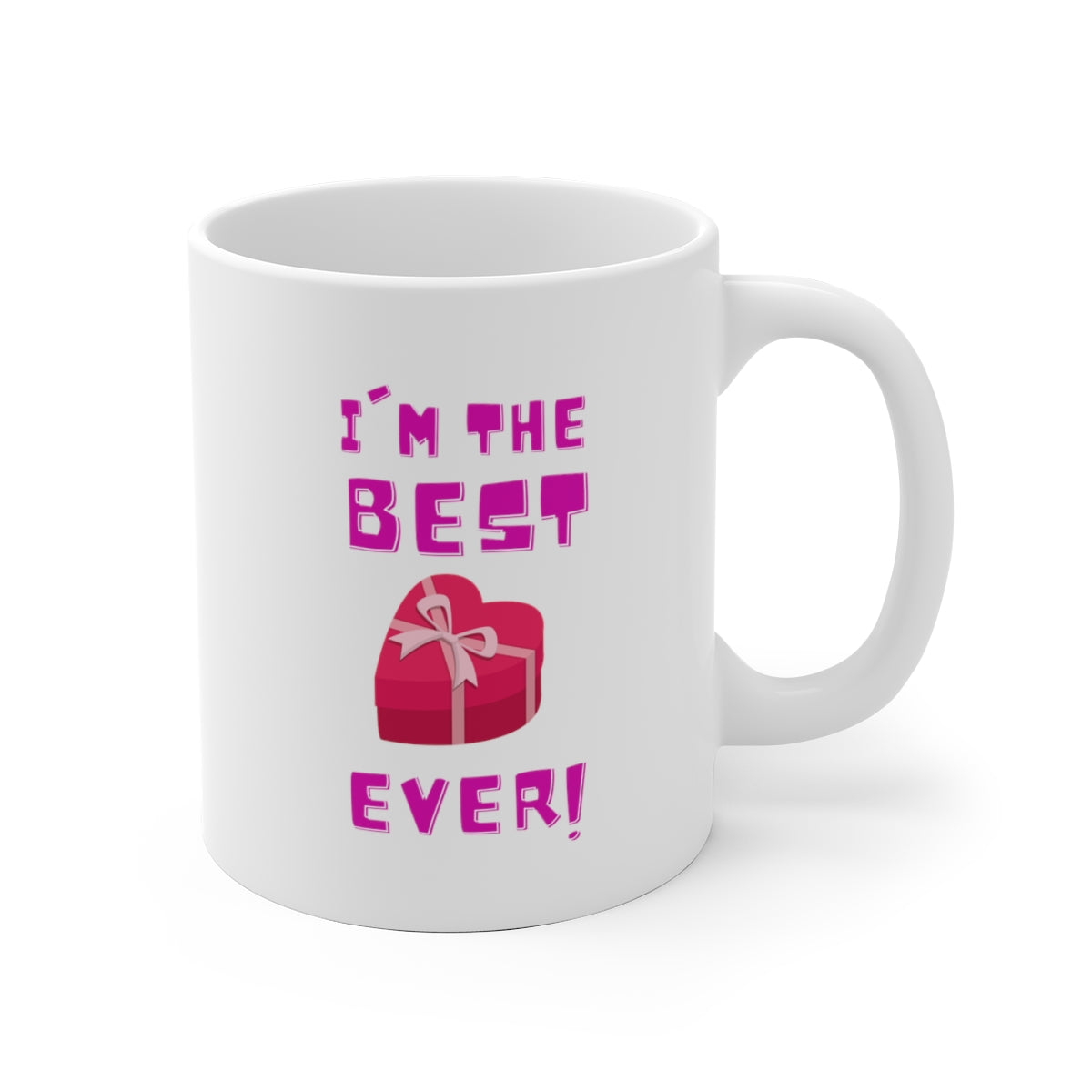 I'm the Best Present Ever! Ceramic Mug