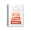 Hope, Dream, Achieve Sunshine Spiral Notebook - Ruled Line