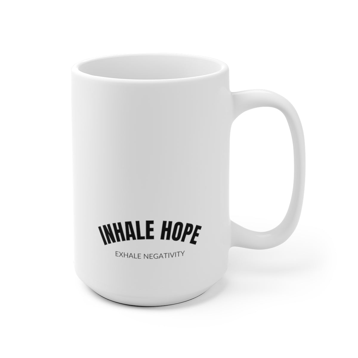 Inhale Hope Exhale Negativity White Ceramic Mug