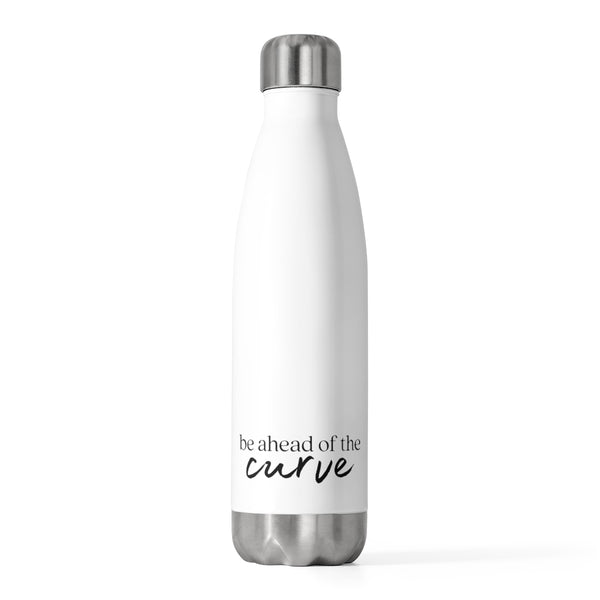 Be Ahead of the Curve 20oz Insulated Bottle