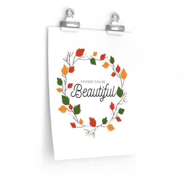 Change Can Be Beautiful Fall Wreath Premium Matte Posters