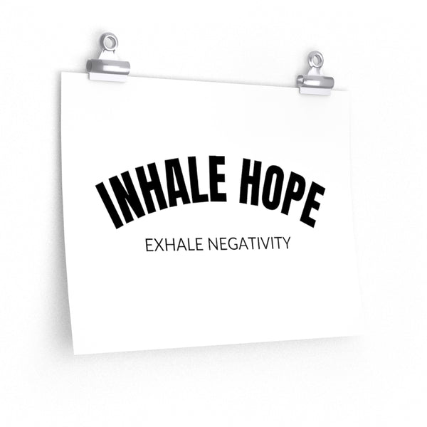 Inhale Hope Exhale Negativity Premium Matte Posters