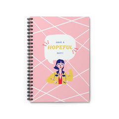 Have a Hopeful Day Girl Talk Spiral Notebook - Ruled Line