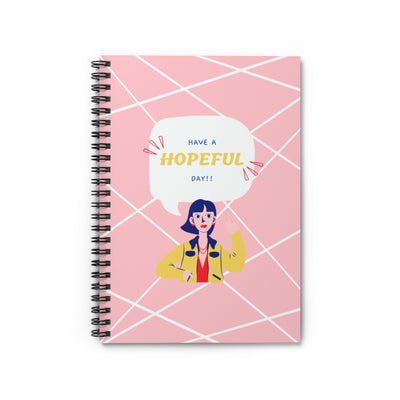 Have a Hopeful Day Girl Talk Spiral Notebook - Ruled Line