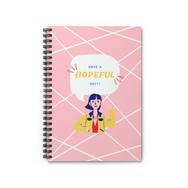 Have a Hopeful Day Girl Talk Spiral Notebook - Ruled Line
